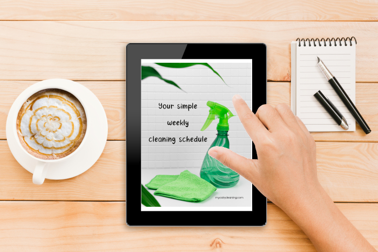 My cleaning schedule, secret to a clean home