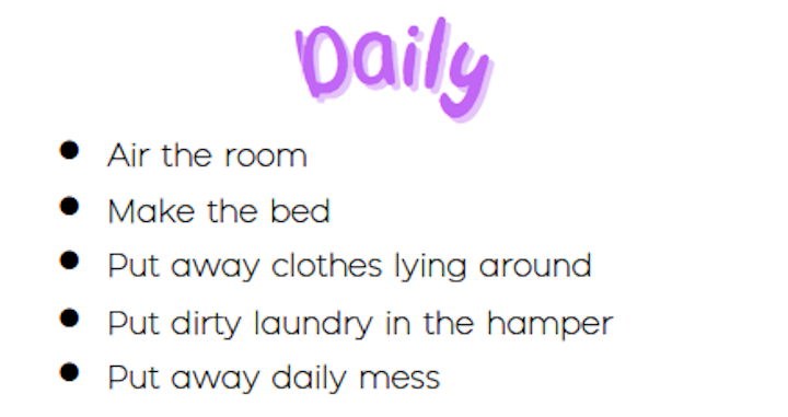 Air the room, Make the bed, Put away clothes lying around, Put dirty laundry in the hamper, Put away daily mess