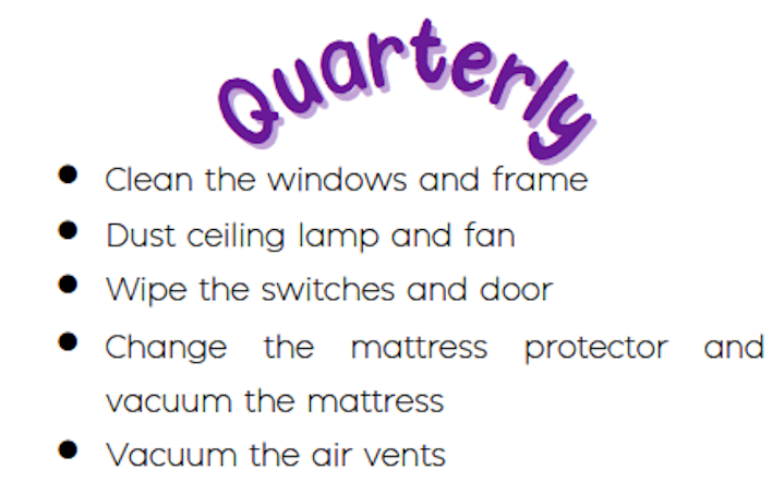Clean the windows and frame, Dust ceiling lamp and fan, Wipe the switches and door, Change the mattress protector and vacuum the mattress, Vacuum the air vents