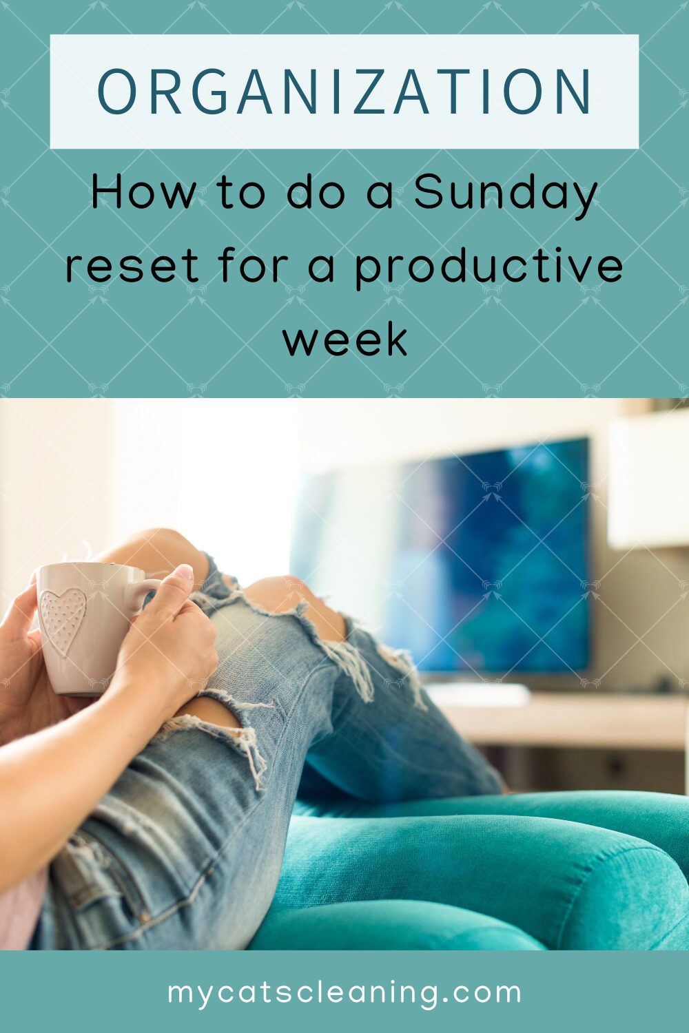 Organization: How to do a Sunday reset for a productive week